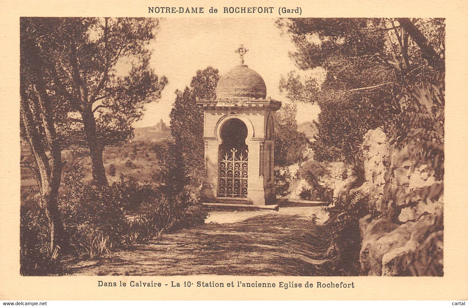 30 - Notre-Dame De ROCHEFORT - Dans Le Calvaire - La 10e Station Et L'ancienne Eglise De Rochefort - Rochefort-du-Gard