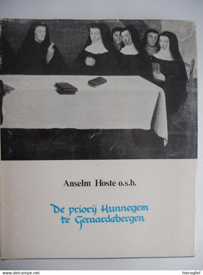 Geraardsbergen DE PRIORIJ HUNNEGEM door Anselm Hoste Dender kerk klooster abdij zusters benedictinessen van Arras