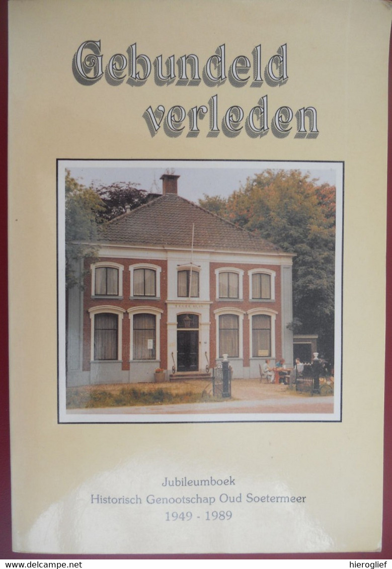 Historisch Genootschap OUD SOETERMEER - GEBUNDELD VERLEDEN 1949 1989 Zoetermeer - Histoire