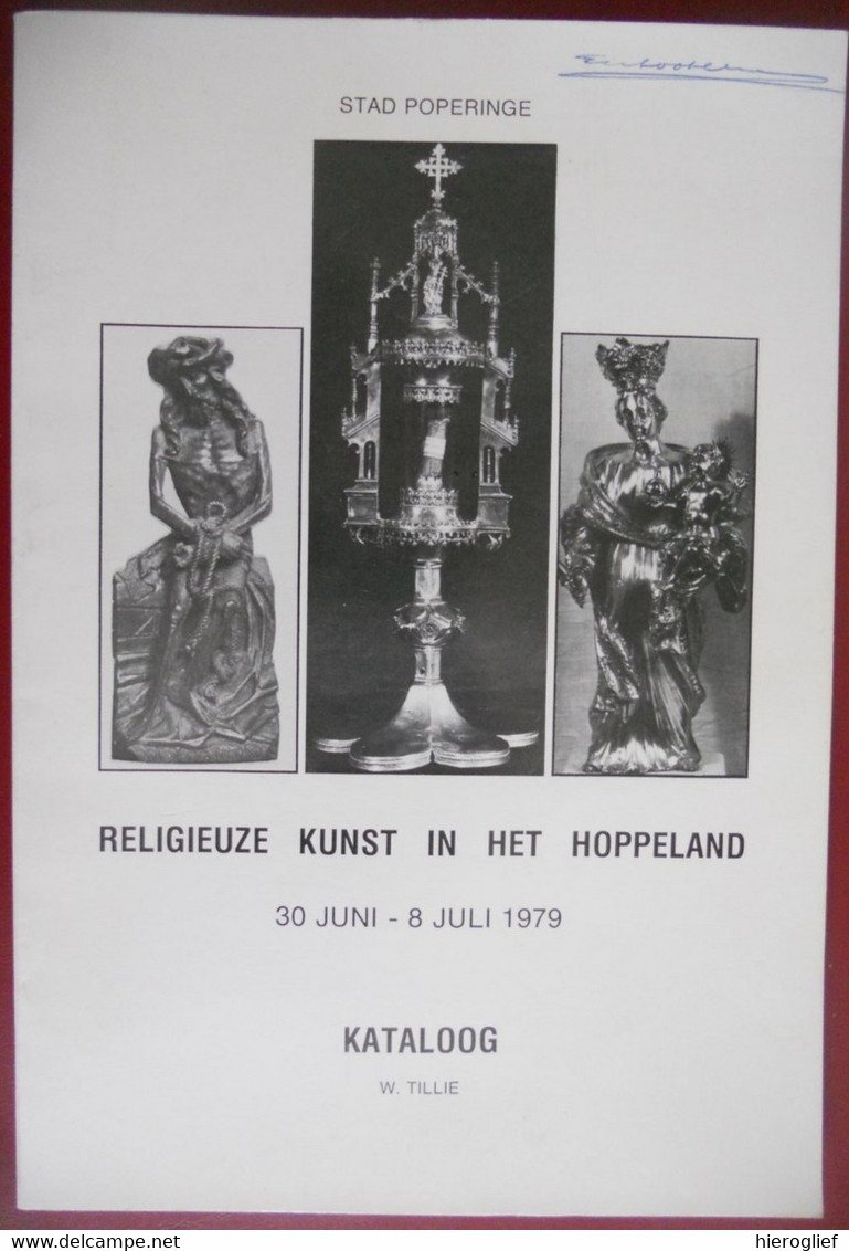 RELIGIEUZE KUNST IN HET HOPPELAND Tentoonstelling 1979 Cataloog Door W. Tillie Poperinge Westhoek Ieper - Histoire