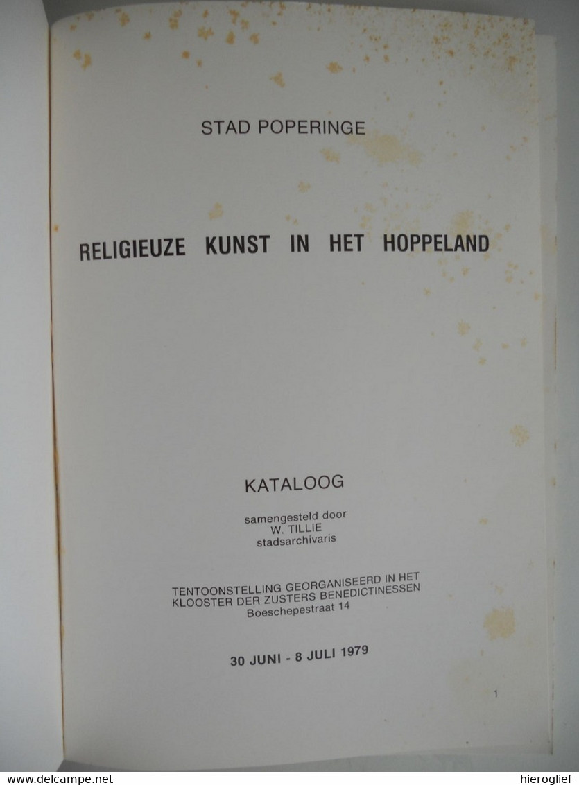RELIGIEUZE KUNST IN HET HOPPELAND Tentoonstelling 1979 Cataloog Door W. Tillie Poperinge Westhoek Ieper - Histoire