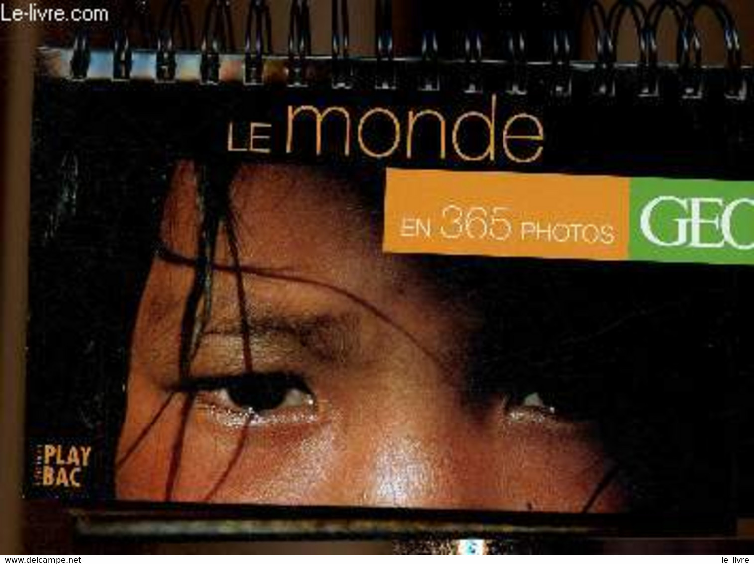 Le Monde En 365 Photos. GEO, Une Photo Par Jour - Play Bac - 2001 - Agenda & Kalender