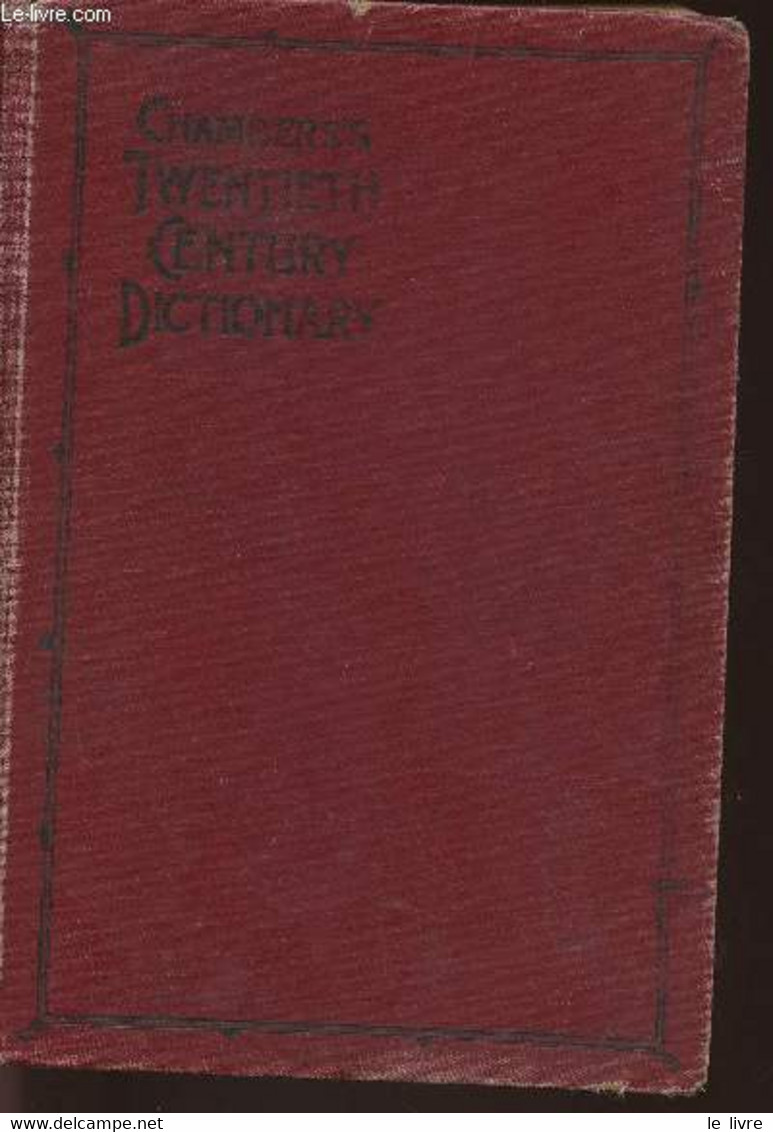 Chambers's 20th Century Dictionary Of The English Language- Pronouncing, Explanatory, Etymological, With Compound Phrase - Woordenboeken, Thesaurus