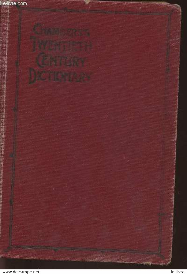 Chambers's 20th Century Dictionary Of The English Language- Pronouncing, Explanatory, Etymological, With Compound Phrase - Wörterbücher