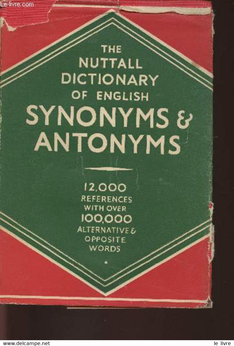 The Nuttall Dictionary Of English Synonyms And Antonyms Containing Over 12000 Words In Current Use Arranged Alphabetical - Dictionnaires, Thésaurus