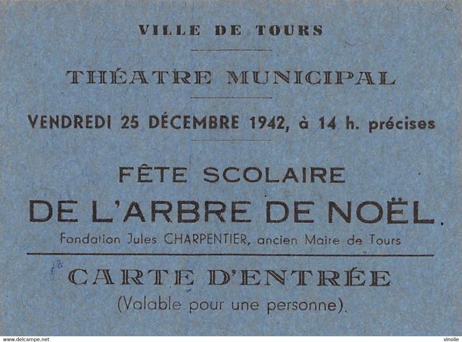 PIE.21-TPL-1500 : TICKET D'ENTREE  VILLE DE TOURS INDRE-ET-LOIRE. THEATRE MUNICIPAL ARBRE DE NOËL  25 DECEMBRE 1942 - Tickets D'entrée