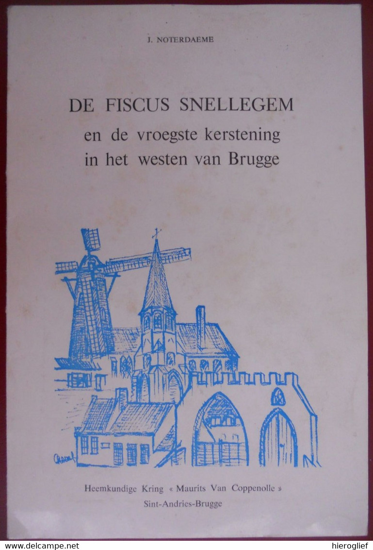 DE FISCUS SNELLEGEM En De Kerstening In Het Westen Van Brugge Door J. Noterdaeme Jabbeke Varsenare - Histoire