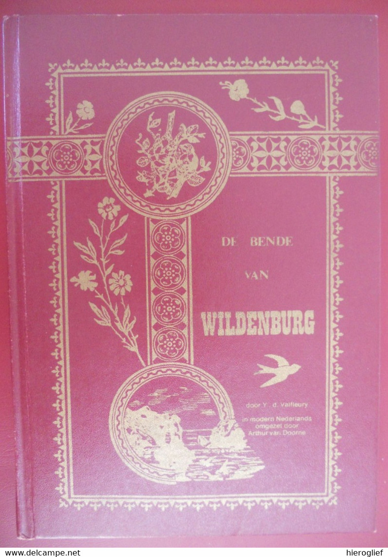 DE BENDE VAN WILDENBURG Door Y. De Valfleury Van Doorne Wingene Ravennest Roversbende - Guerra 1914-18