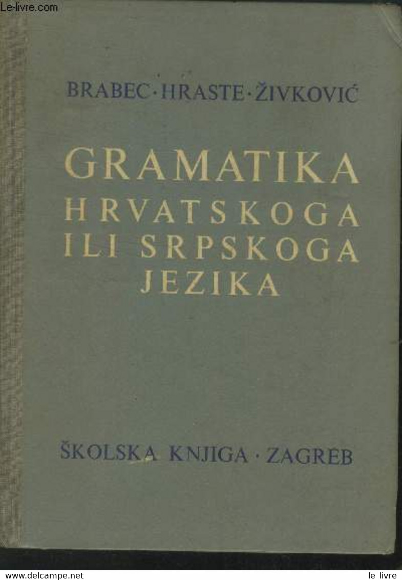 Gramatika Hrvatskoga Ili Srpskoga Jezika - Brabec, Hraste, Zivlovic - 1958 - Culture