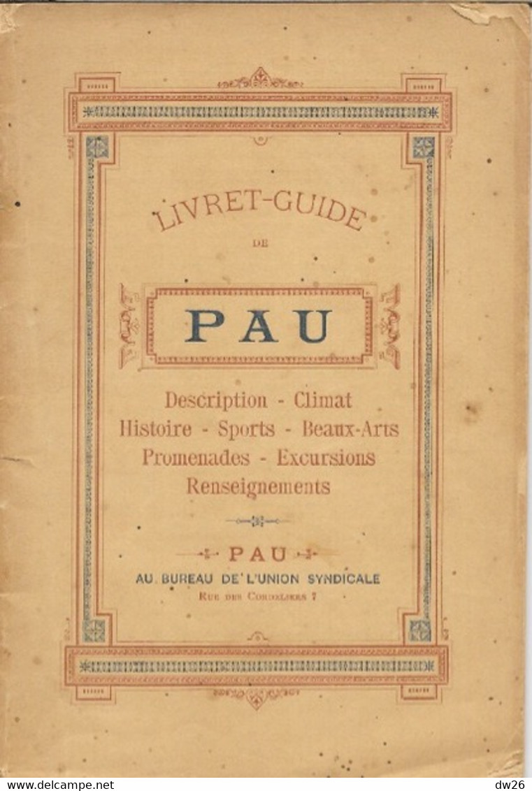 Livret-Guide De Pau: Climat, Histoire, Sports, Beaux-Arts, Excursions, Renseignements Touristiques - Aquitaine