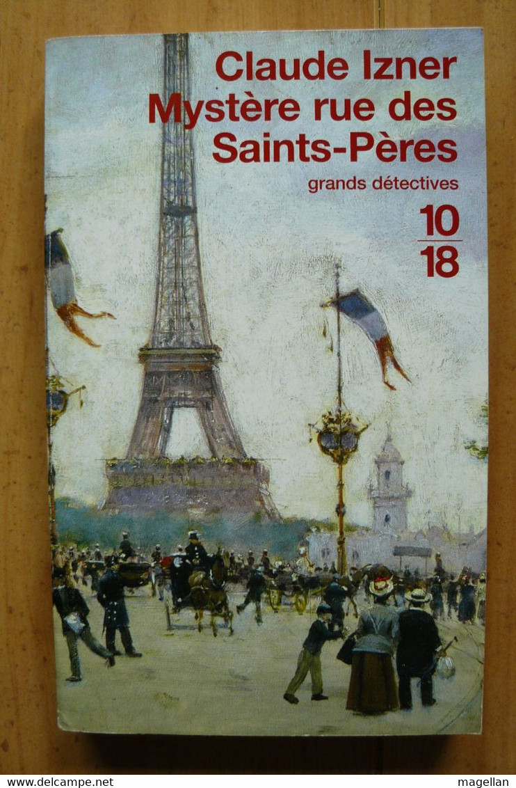 Mystère Rue Des Saints-Pères - Claude Izner - 10/18 Grands Détectives N° 3505 - 10/18 - Grands Détectives