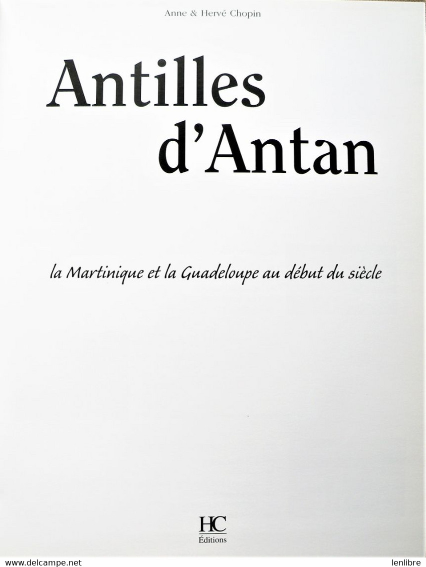 ANTILLES D'ANTAN. Anne & Hervé Chopin. H.C. Editions. 2001. - Outre-Mer