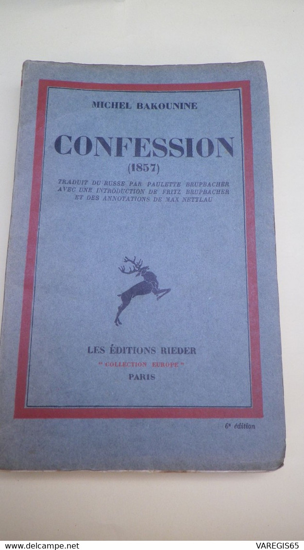 CONFESSION ( 1857 ) - MICHEL BAKOUNINE - TRADUCTION DE P. BRUPBACHER - 6e EDIT.1931- EDITIONS RIEDER PARIS - VELIN ALFA - Politiek