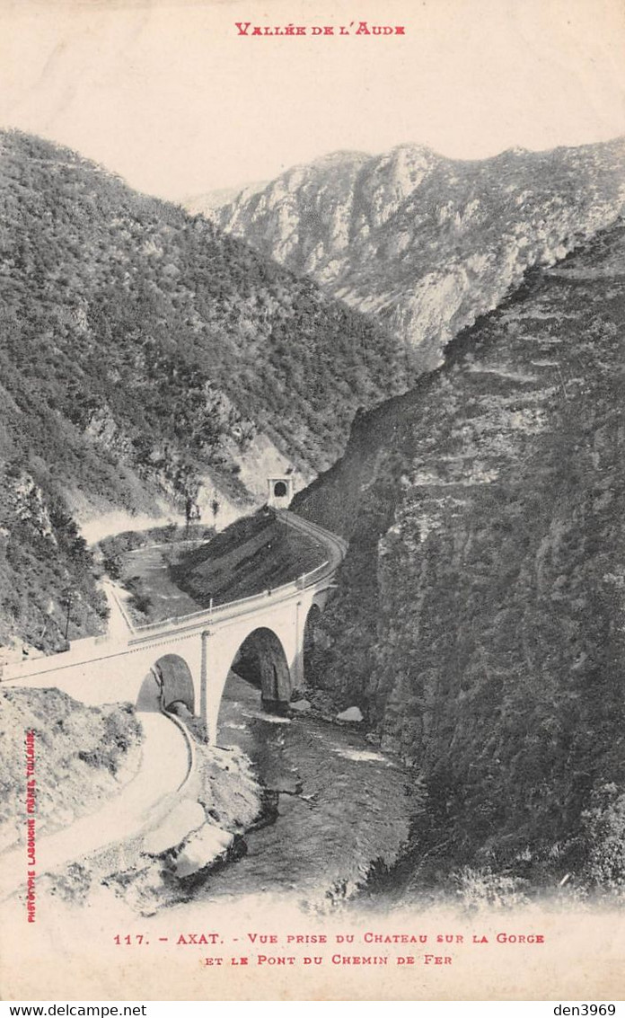 AXAT - Vue Prise Du Château Sur La Gorge Et Le Pont Du Chemin De Fer - Voie Ferrée - Vallée De L'Aude - Axat