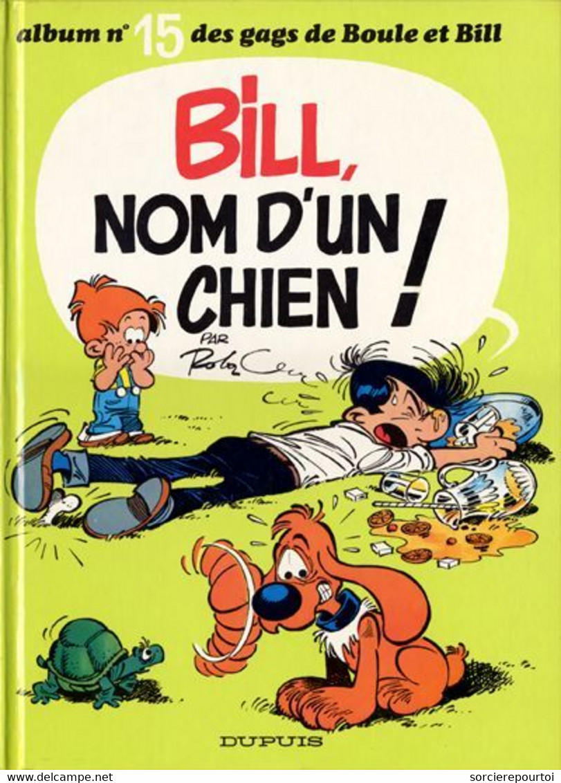 Boule Et Bill 15 Bill, Nom D'un Chien ! - Roba - EO 01/1978 - TBE - Boule Et Bill
