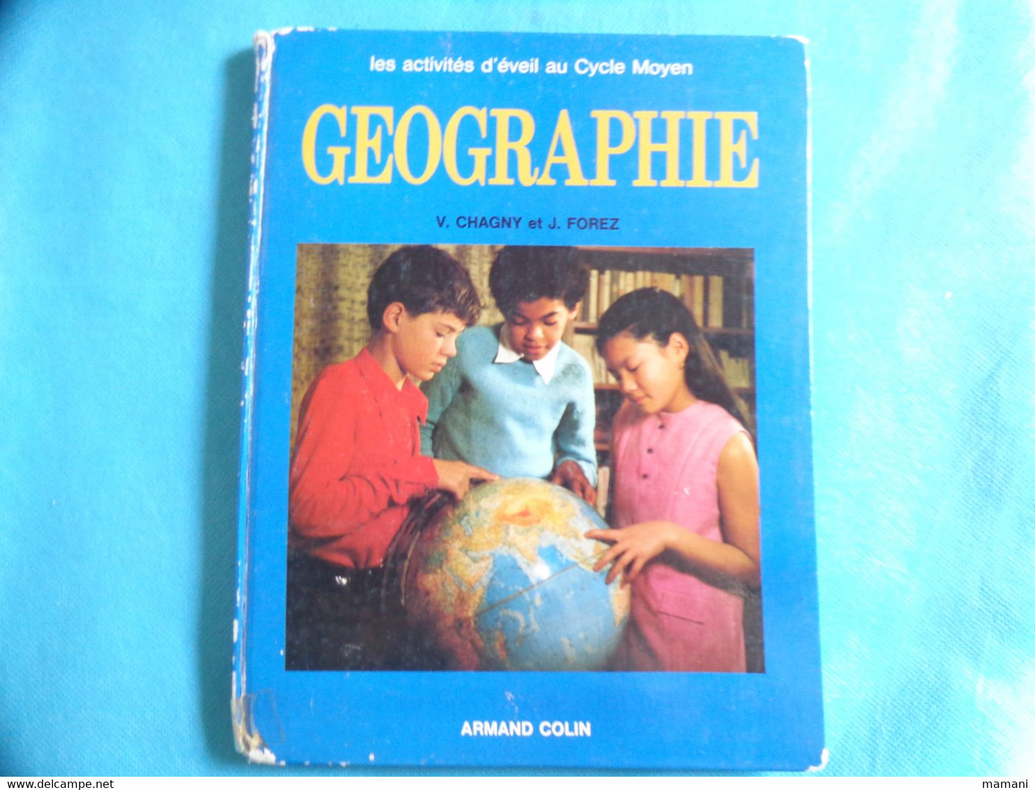 Geographie V. Chagny Et J. Forez - 6-12 Years Old