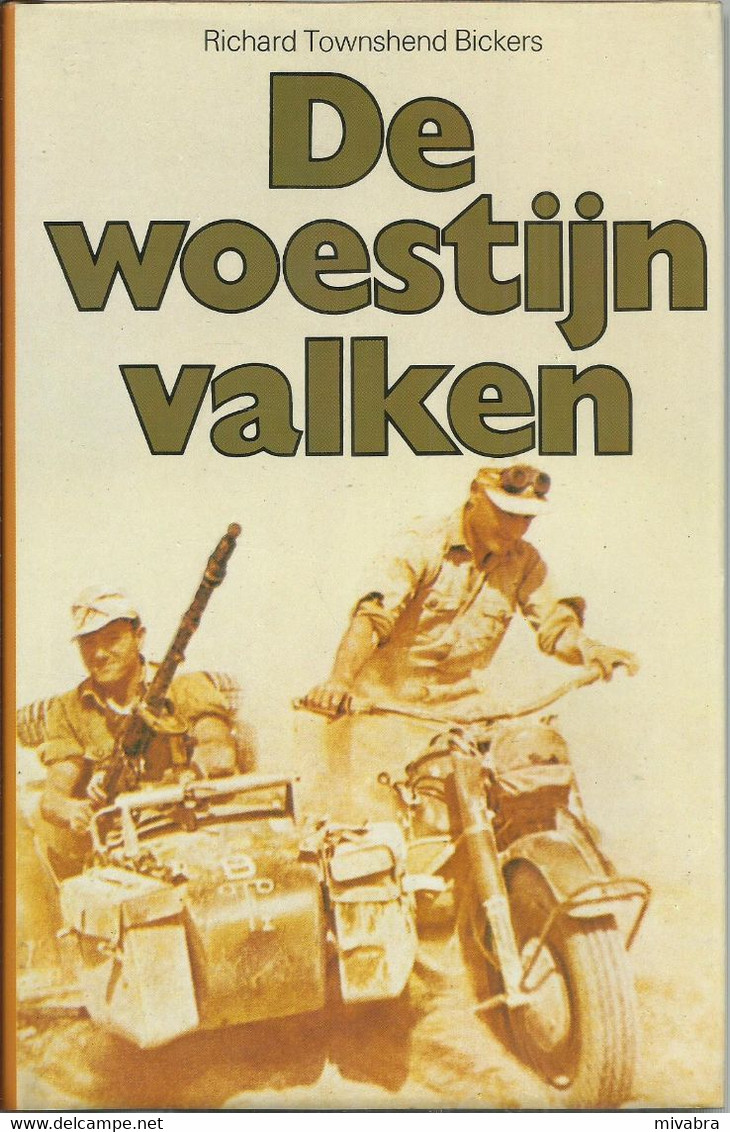 DE WOESTIJNVALKEN - RICHARD TOWNSHEND BICKERS ( OORLOGSROMAN ) - Guerre 1939-45