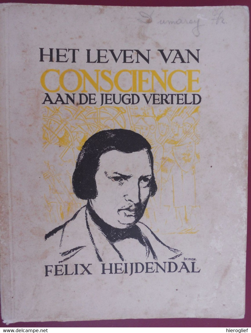 Het Leven Van HENDRIK CONSCIENCE Aan De Jeugd Verteld Door Felix Heijdendal Verlucht Door Br. Maximinus Antwerpen Vlaams - Histoire