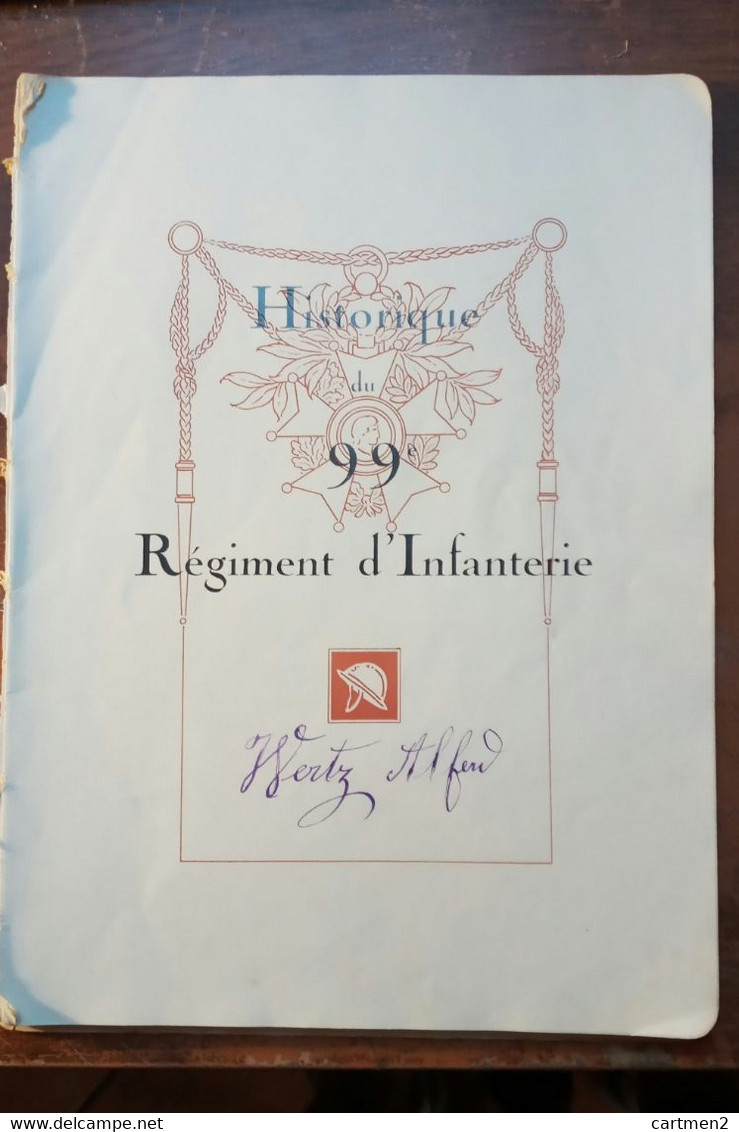 HISTORIQUE 99e REGIMENT D'INFANTERIE VERDUN VOSGES SOMME CHAMPAGNE MONTS TANK + LISTE OFFICIERS MORTS AU COMBAT - Frankrijk