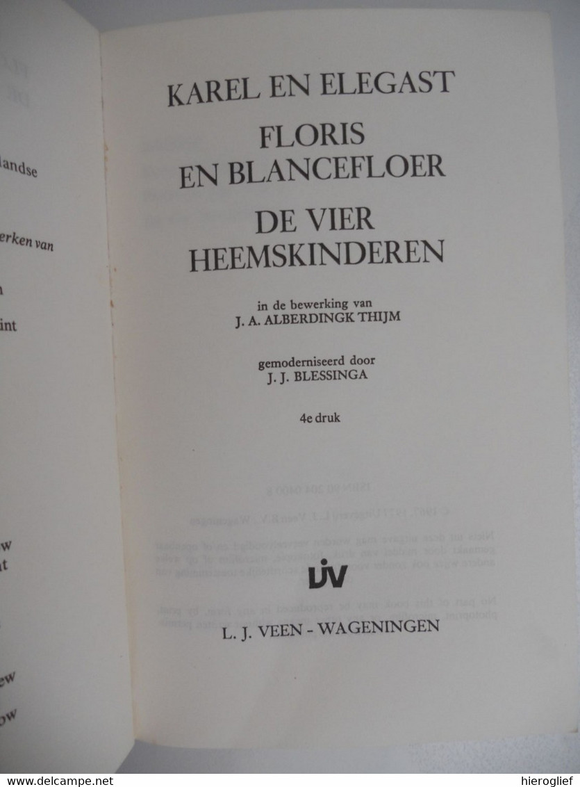 KAREL EN ELEGAST / FORIS EN BLANCEFLOER / DE VIER HEEMSKINDEREN J.A. Alberdingk Thijm J.J. Blessinga Dendermonde - Littérature