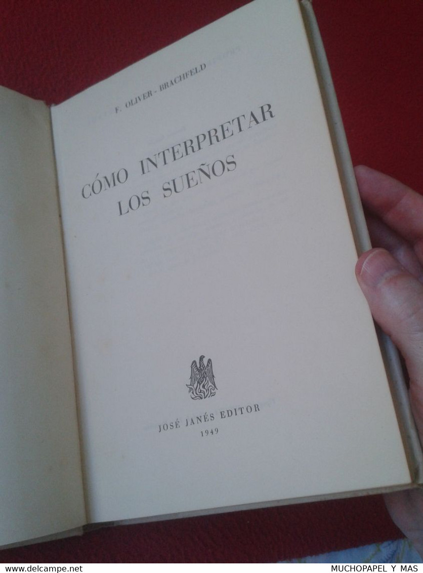 ANTIGUO LIBRO CÓMO INTERPRETAR LOS SUEÑOS F. OLIVER BRACHFELD JOSÉ JANÉS EDITOR 1949 PRIMERA EDICIÓN, TIPOGRAFÍA MIGUZA