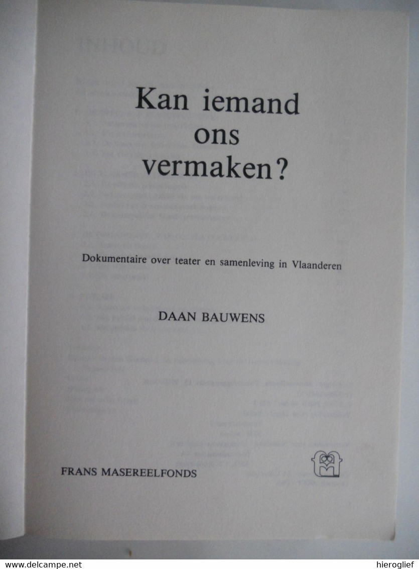 KAN IEMAND ONS VERMAKEN? Documentaire Over Theater En Samenleving In Vlaanderen Door DAAN BAUWENS Toneel - Histoire