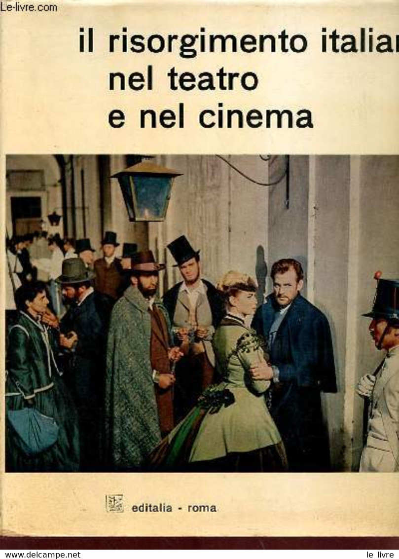 Il Risorgimento Italiano Nel Teatro E Nel Cinema. - Meccoli & Calendoli & Cincotti - 1961 - Altri & Non Classificati