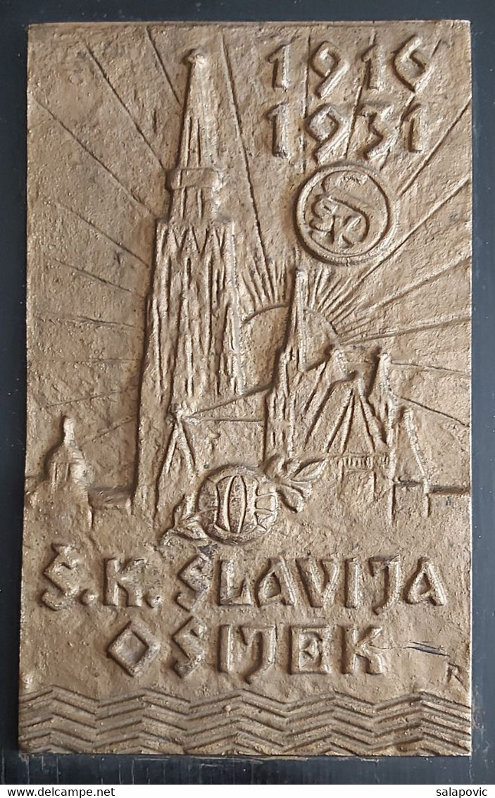 PLAQUE, PLAKETA SK SLAVIJA OSIJEK 1916 - 1931 FOOTBALL CLUB OSIJEK CROATIA Kingdom Yugoslavia, RRARE - Andere & Zonder Classificatie