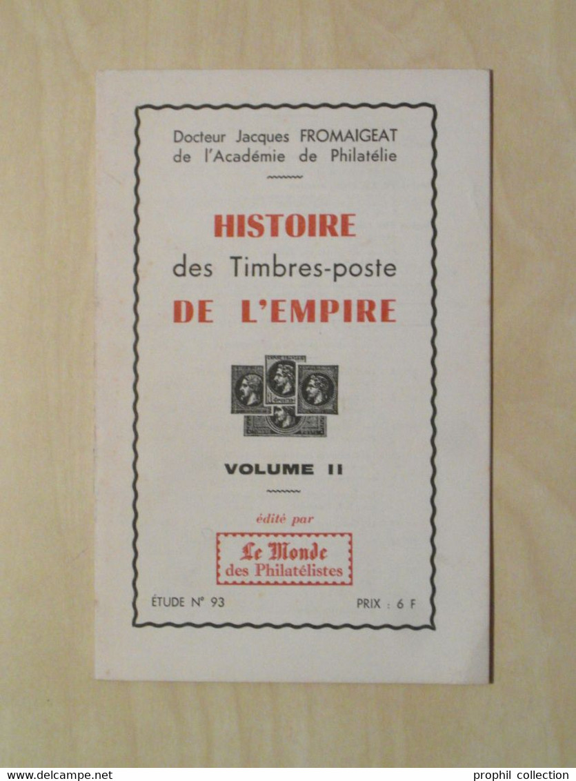 LIVRE FASCICULE " HISTOIRE DES TIMBRES-POSTE DE L'EMPIRE VOL. 2 " FROMAIGEAT - ETUDE 93 Par LE MONDE DES PHILATÉLISTES - Philately And Postal History