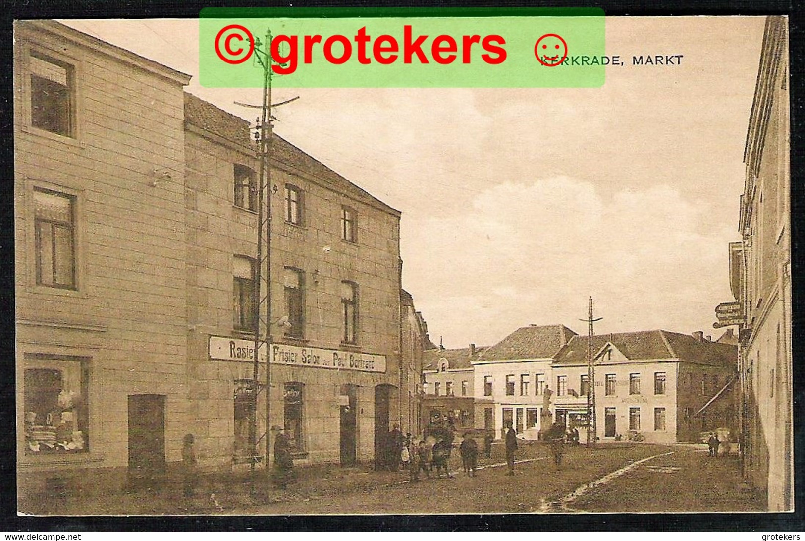 KERKRADE Markt Met Hotel Wilhelmina En De Kapperszaak Van Paul Bertrand Ca 1920 - Kerkrade