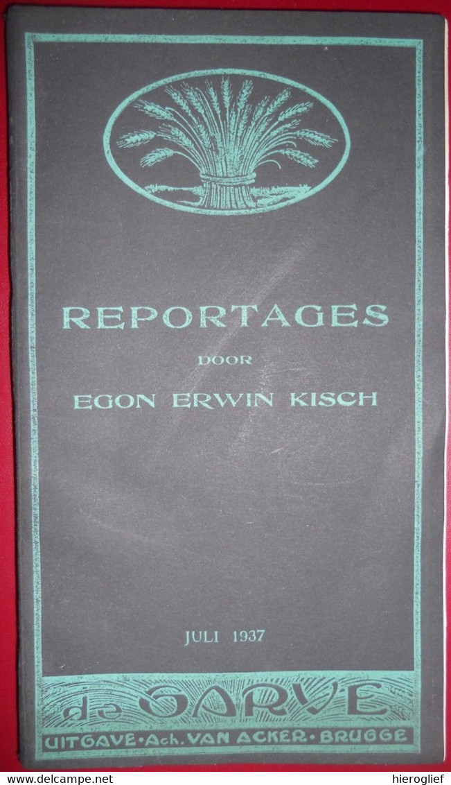 REPORTAGES Door Egon Erwin Kisch Uitgeverij Achiel Van Acker Brugge / Oostenrijks Tsjechoslowaaks Schrijver Journalist - Letteratura