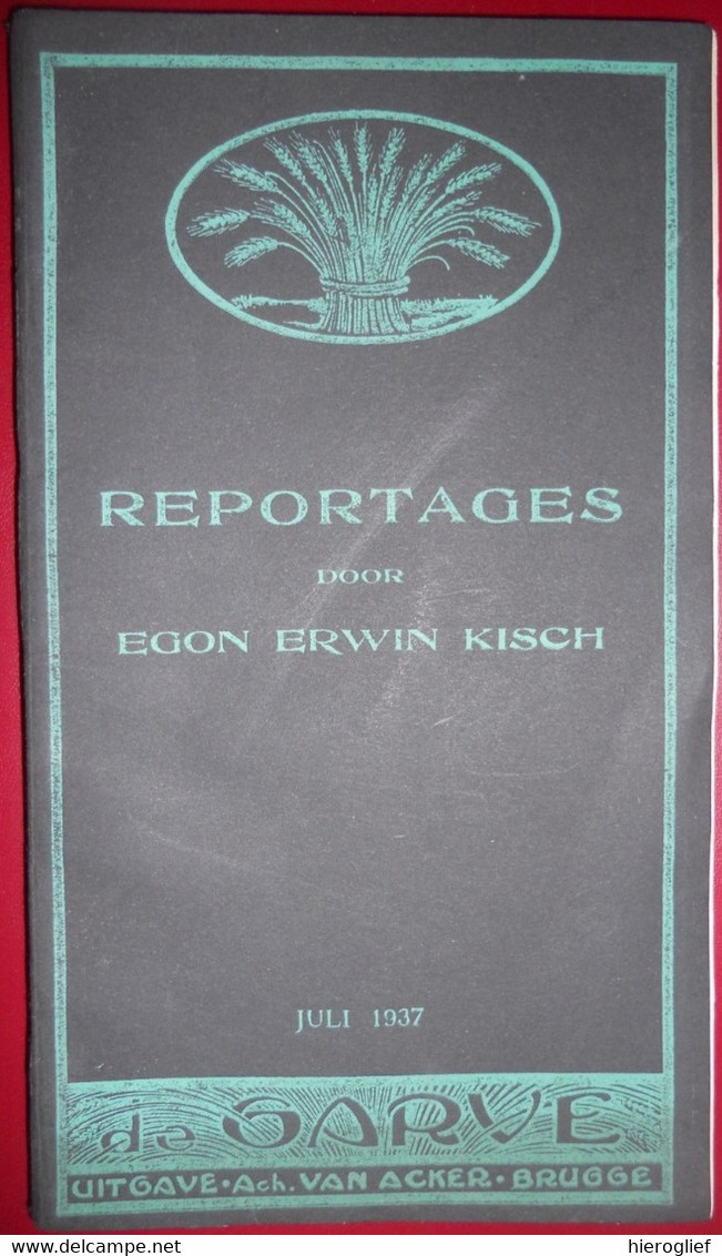 REPORTAGES Door Egon Erwin Kisch Uitgeverij Achiel Van Acker Brugge / Oostenrijks Tsjechoslowaaks Schrijver Journalist - Littérature