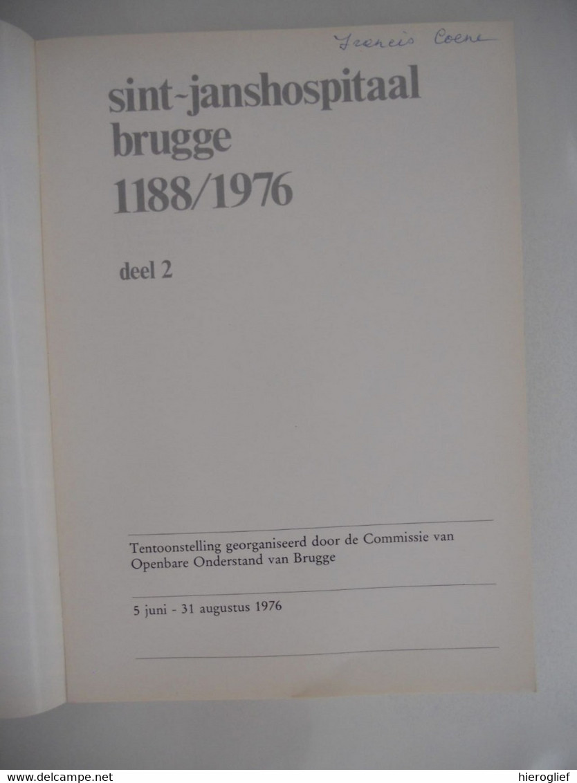 BRUGGE 800  jar SINT-JANS HOSITAAL 1188 1976 2 delen tentoonstelling C.O.O. geschiedenis ziekenzorg klooster ziekenzalen