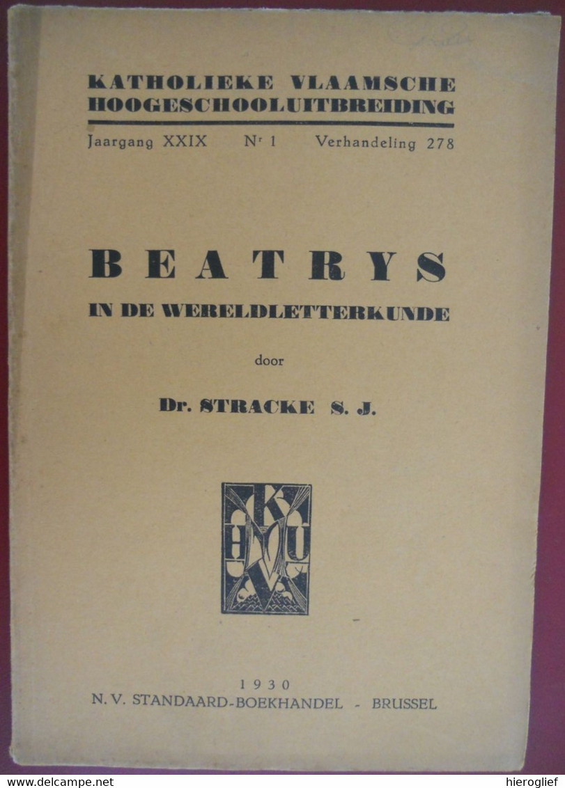 BEATRYS IN DE WERELDLITERATUUR Door Dr. Stracke 1930 Beatrijs Heilige Legende Middelnederlandse Marialegende Handschrift - Histoire