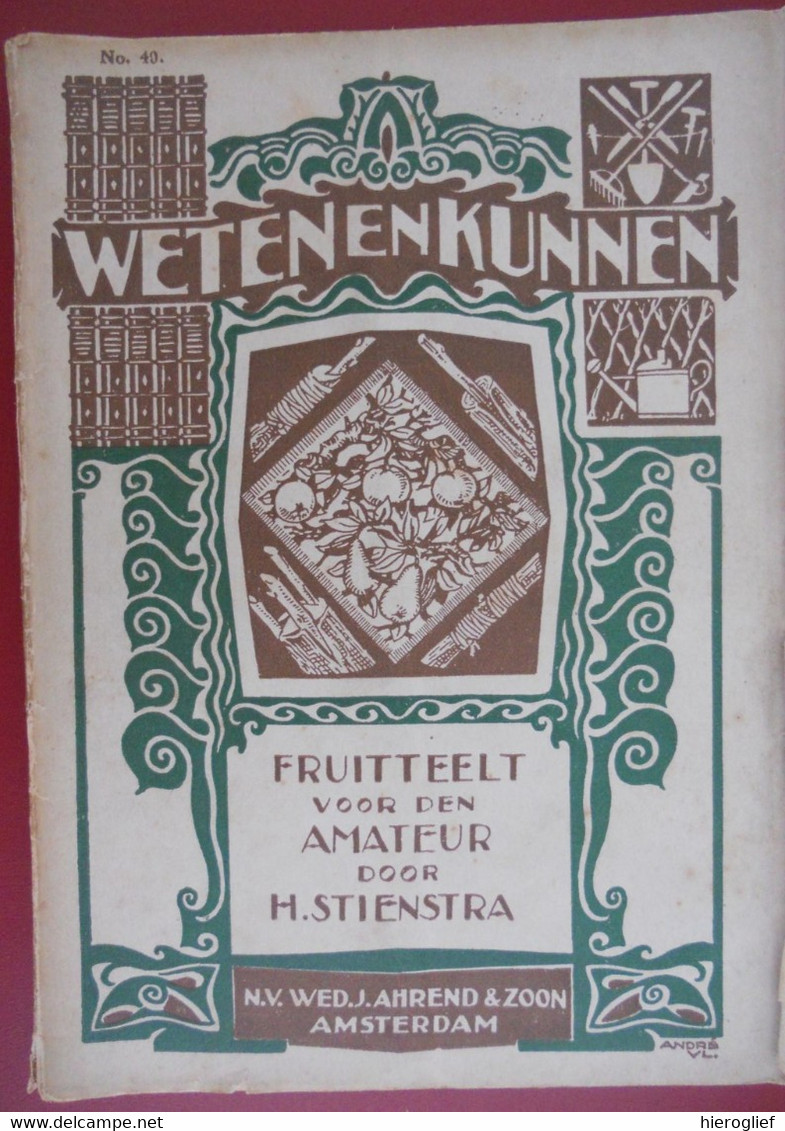 FRUITTEELT VOOR DEN AMATEUR Door H. Stienstra Fruitbomen Fruit Teelt Verzorging Snoeien Enten Bessen Struiken Boomgaard - Praktisch