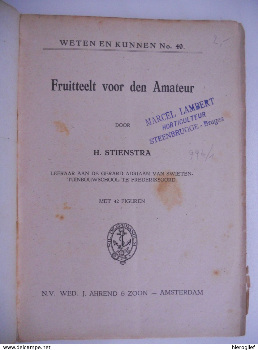 FRUITTEELT VOOR DEN AMATEUR Door H. Stienstra Fruitbomen Fruit Teelt Verzorging Snoeien Enten Bessen Struiken Boomgaard - Sachbücher