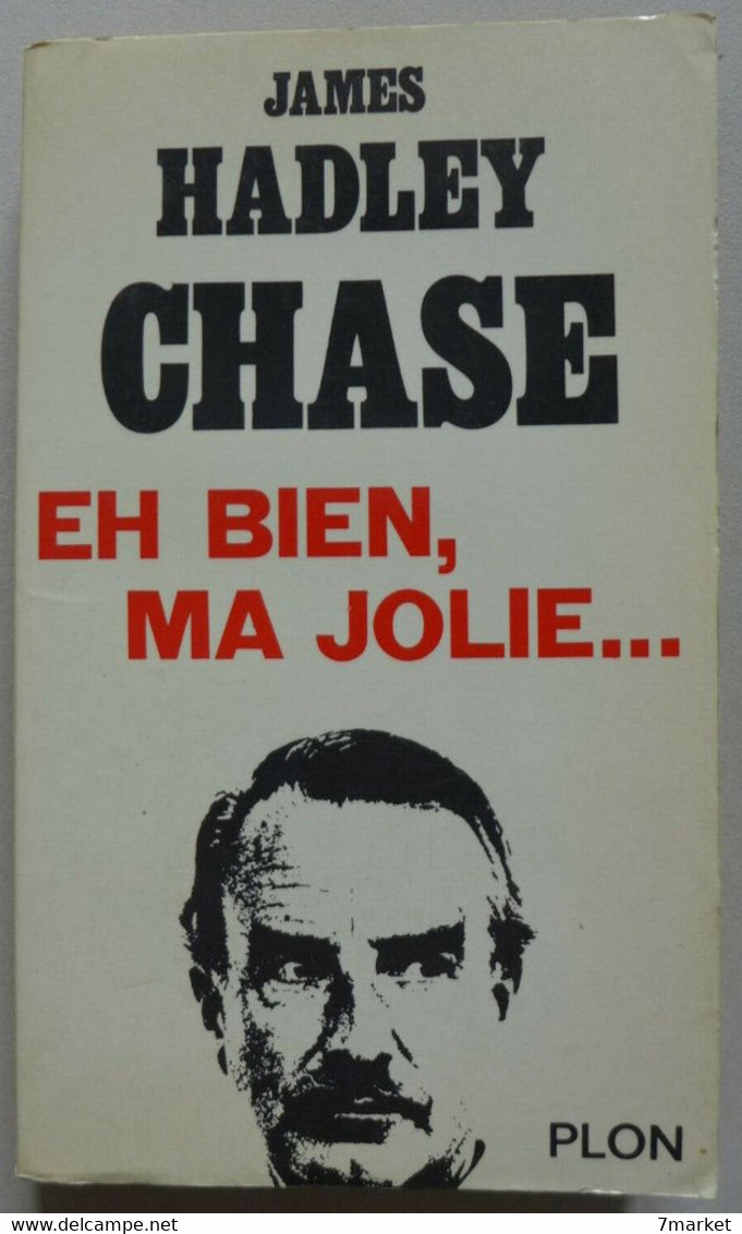 James Hadley Chase - Eh Bien, Ma Jolie ... / éd. Plon - 1967 - Plon