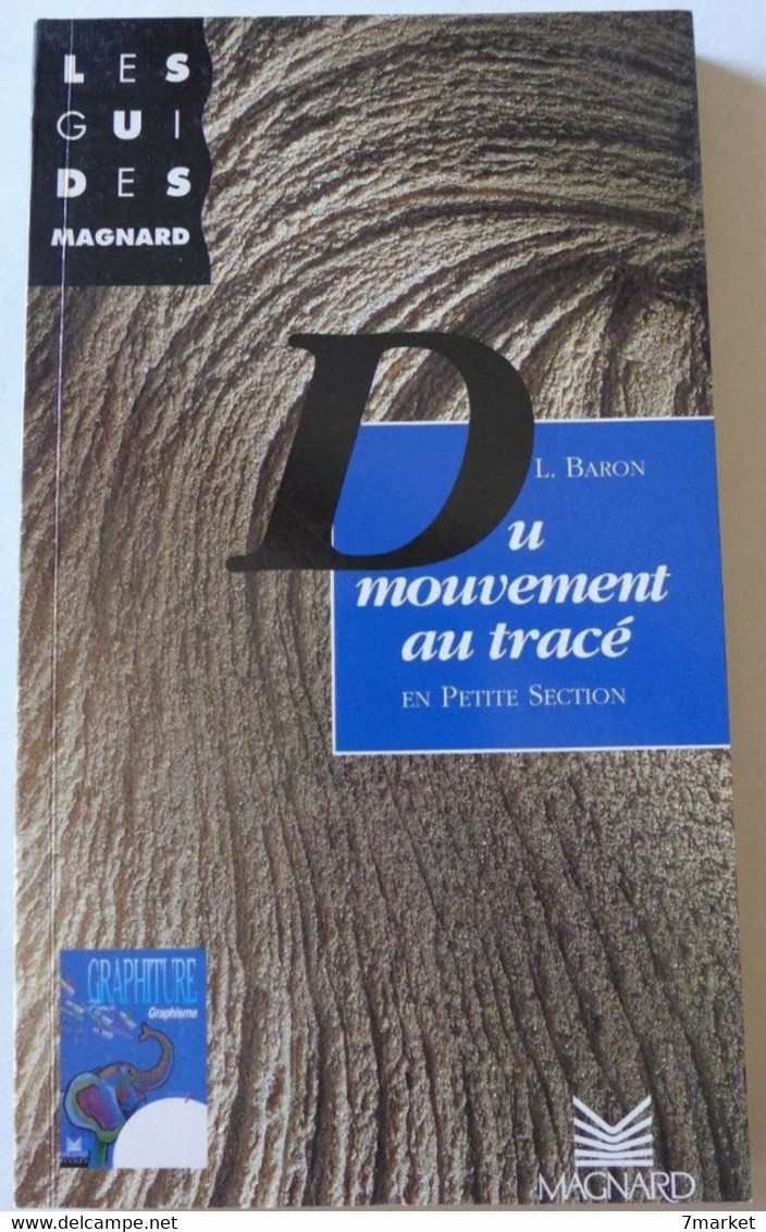 Liliane Baron - Du Mouvement Au Tracé. En Petite Section /  2002 - éd. Magnard - 0-6 Anni