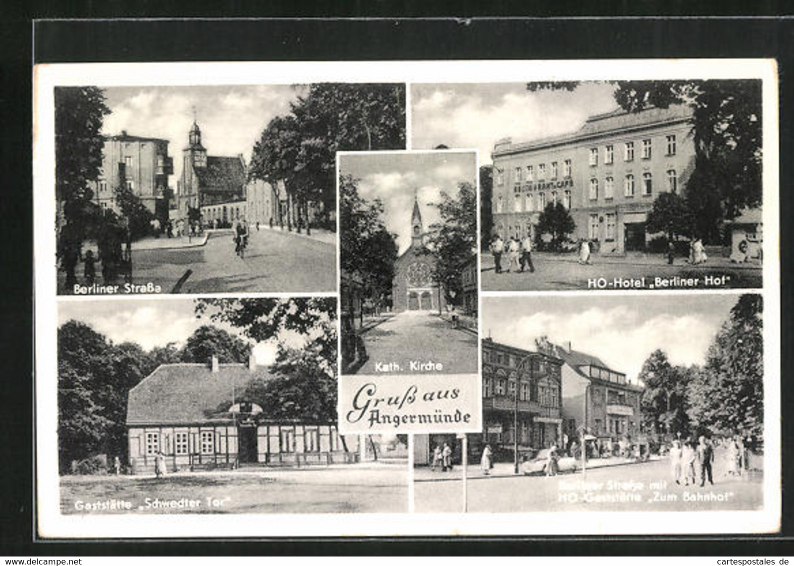 AK Angermünde, Kath. Kirche, HO-Hotel Berliner Hof, Gasthaus Schwedter Tor, Berliner Strasse - Schwedt