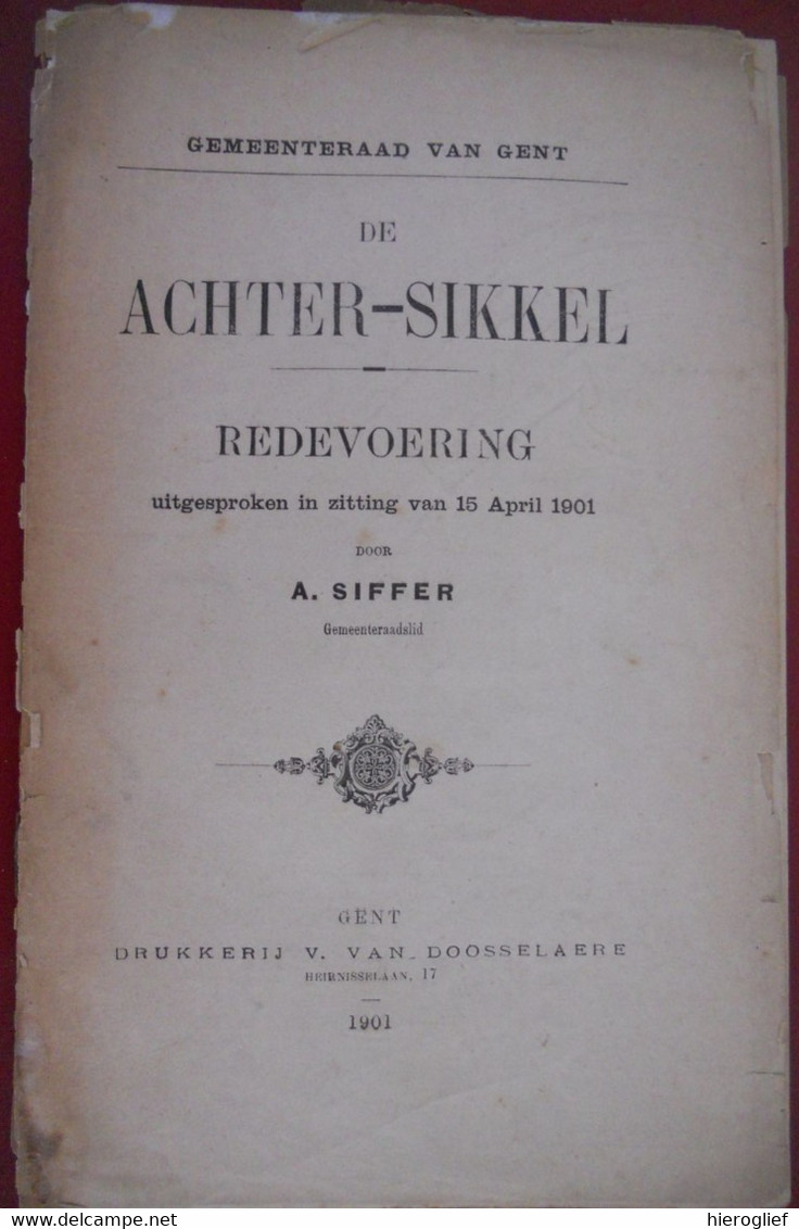 GEMEENTERAAD Van GENT - DE ACHTER-SIKKEL Redevoering In Zitting Van 15 April 1901 Door A. Siffer Raadslid + GRAVURE - Histoire