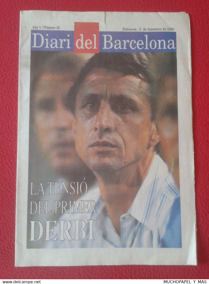 SPAIN NEWSPAPER PERIÓDICO DIARI DEL BARCELONA Nº18 5-12-1990 ANY 1 FÚTBOL DERBI JOHAN CRUYFF REAL MADRID FOOTBALL CALCIO - [2] 1981-1990