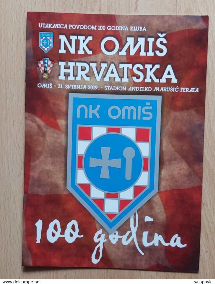 NK OMIS - HRVATSKA, UTAKMICA POVODOM 100 GODINA KLUBA 31. 5. 2019 FOOTBALL CROATIA FOOTBALL MATCH PROGRAM - Libri