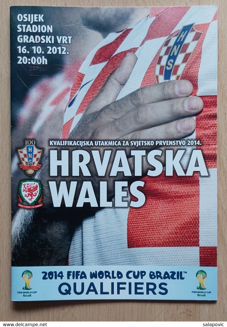 CROATIA Vs WALES, QUALIFICATIONS FOR FIFA WORLD CUP BRAZIL 2014,    16.10. 2012 FOOTBALL CROATIA FOOTBALL MATCH PROGRAM - Livres