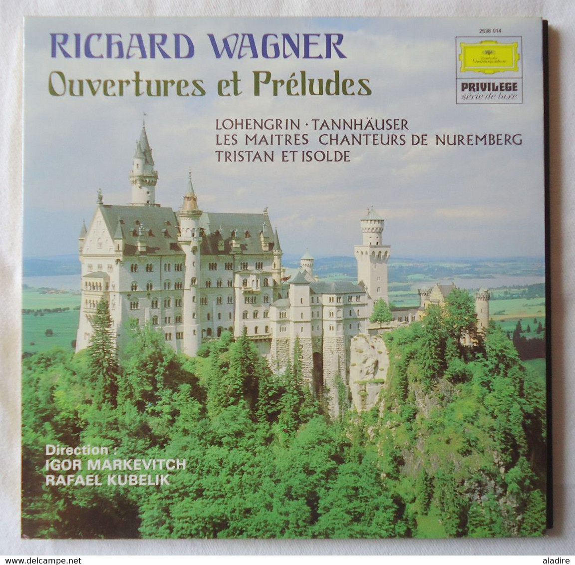 Richard Wagner - Ouvertures Et Préludes - Orch Concerts Lamoureux/ Markevitch -  Orch Phil Berlin/Kubelik - Deutsche - Opéra & Opérette