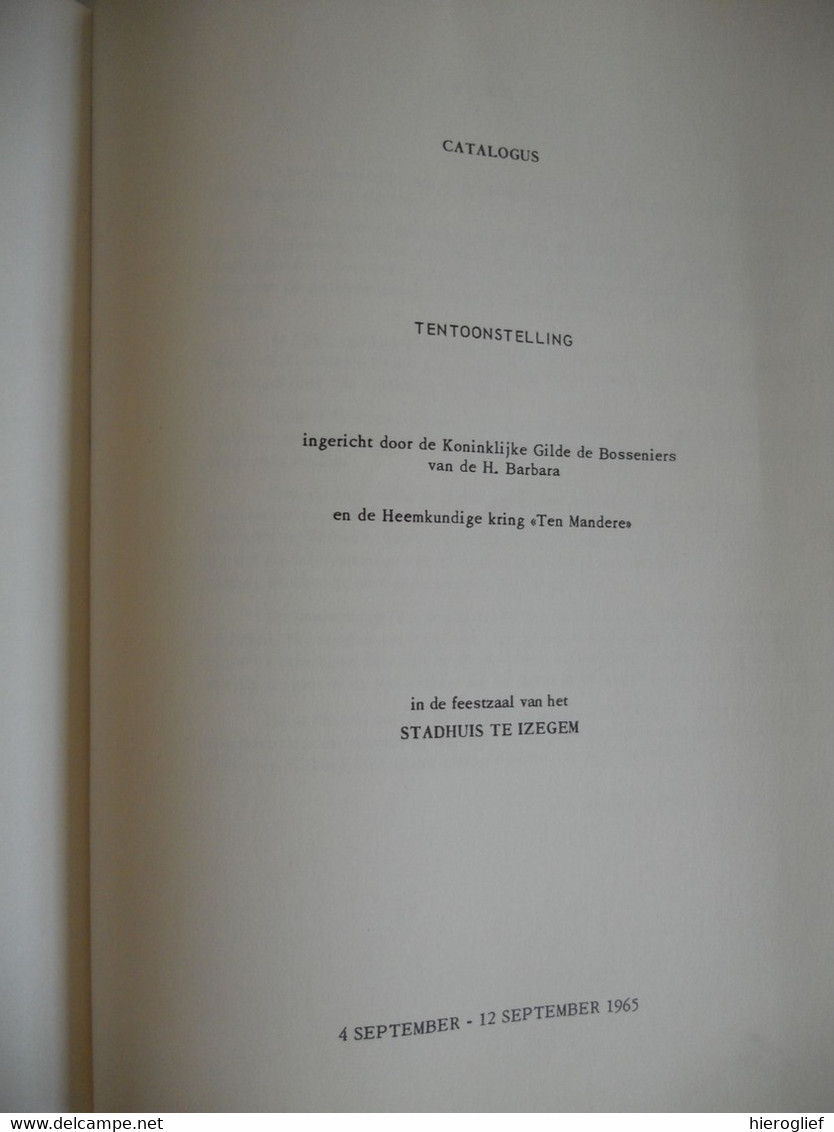 IZEGEM 1965 JUBILEUM JAAR CONFRERIE H  BARBARA Catalogus Tentoonstelling Stadhuis Door Gilde De Bosseniers + Ten Mandere - Histoire
