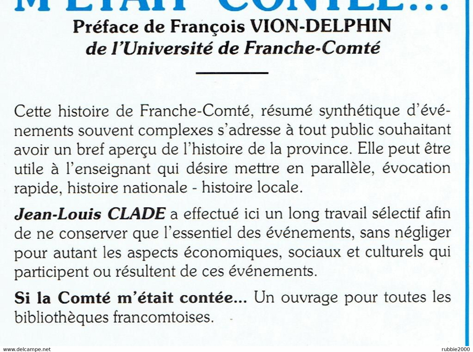 SI LA COMTE M ETAIT CONTEE 1990 HISTOIRE DE LA FRANCHE COMTE PAR JEAN LOUIS CLADE - Franche-Comté