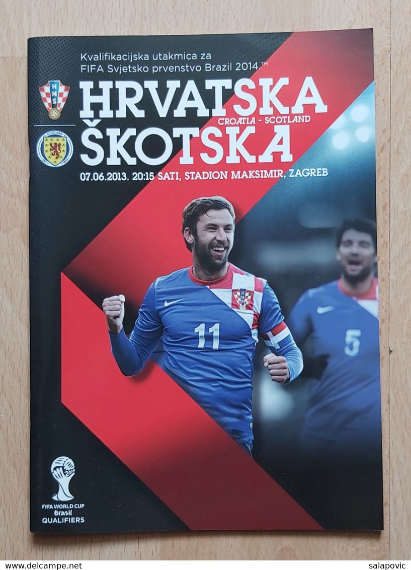 CROATIA Vs SCOTLAND, QUALIFICATIONS FOR FIFA WORLD CUP BRAZIL 2014,  7. 6. 2013 FOOTBALL CROATIA FOOTBALL MATCH PROGRAM - Livres