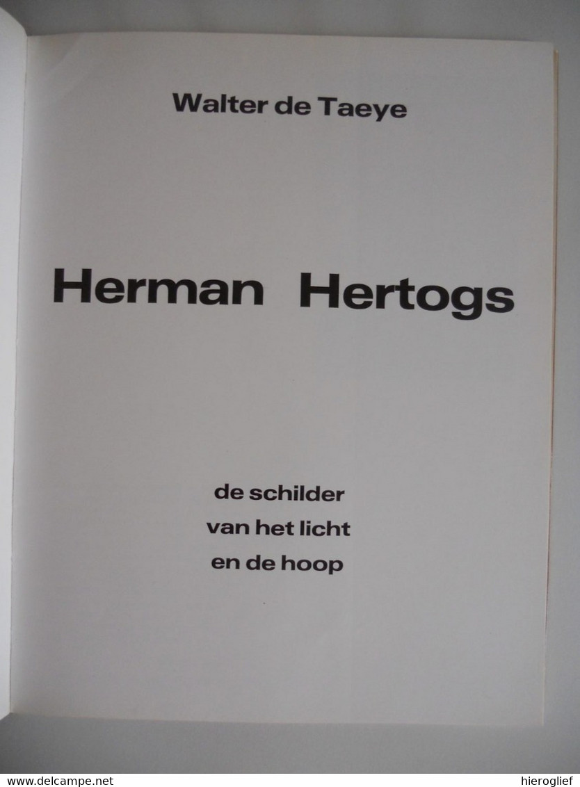 HERMAN HERTOGS Monografie Door Walter De Taye Sint-Lenaarts / Antwerpen 1944 Schilder Tekenaar Pastellist Docent - Histoire