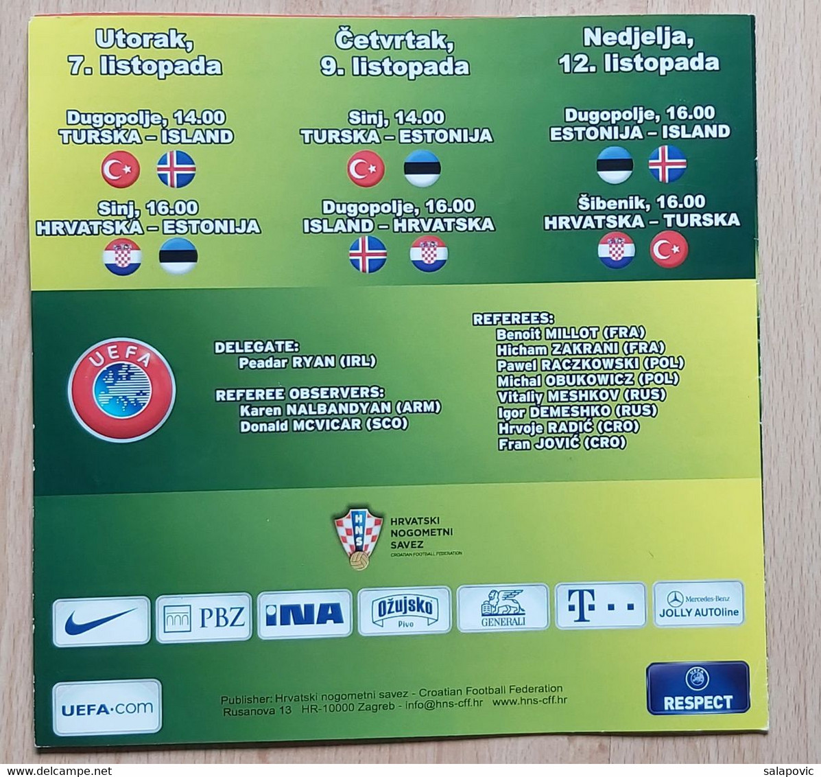 UEFA EUROPEAN U-19 CHAMPIONSHIP, QUALIFYING ROUND MINI TOURNA, CROATIA Vs ICELAND, CROATIA Vs ESTONIA, CROATIA Vs TURKEY - Libros