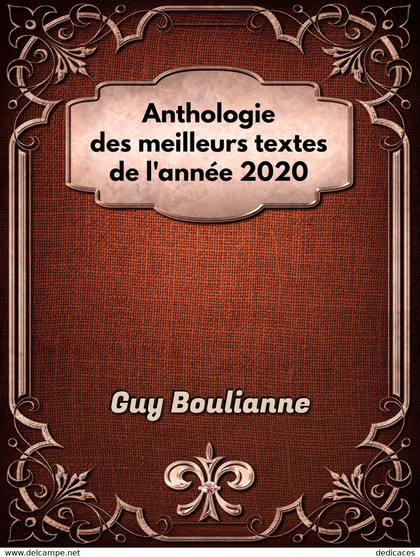 Anthologie Des Meilleurs Textes De L'année 2020, Par Guy Boulianne (couleur) - Otros & Sin Clasificación